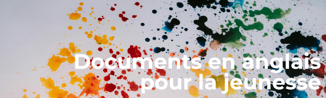 Documents en anglais pour la jeunesse